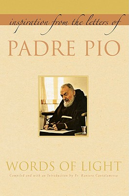 Words of Light: Inspiration from the Letters of Padre Pio - Padre Pio
