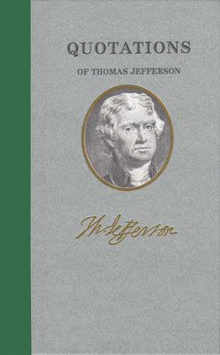 Quotations of Thomas Jefferson - Thomas Jefferson