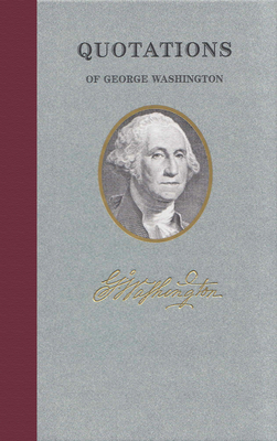 Quotations of George Washington - George Washington