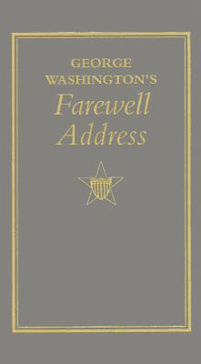 George Washington's Farewell Address - George Washington