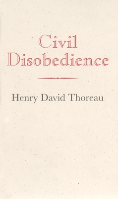 Civil Disobedience - Henry Thoreau