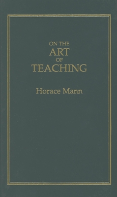 On the Art of Teaching - Horace Mann
