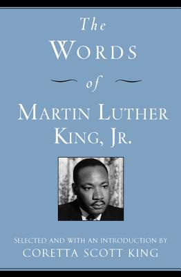 The Words of Martin Luther King, Jr. - Martin Luther King