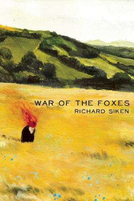 War of the Foxes - Richard Siken