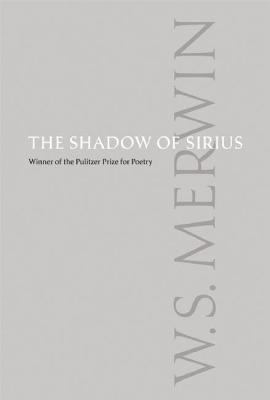 The Shadow of Sirius - W. S. Merwin