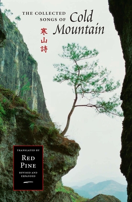 The Collected Songs of Cold Mountain - Cold Mountain (han Shan)
