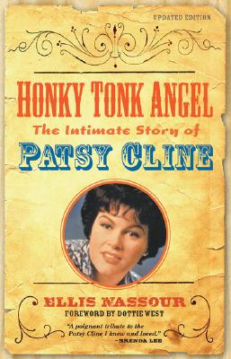 Honky Tonk Angel: The Intimate Story of Patsy Cline - Ellis Nassour