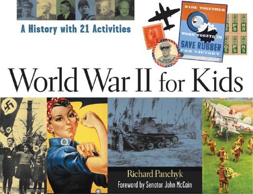 World War II for Kids: A History with 21 Activities - Richard Panchyk