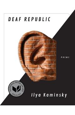 Poza produsului Deaf Republic: Poems - Ilya Kaminsky