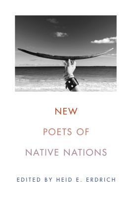 New Poets of Native Nations - Heid E. Erdrich