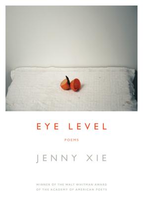 Eye Level: Poems - Jenny Xie