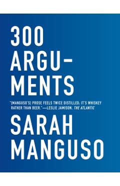 300 Arguments - Sarah Manguso