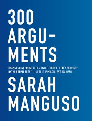 300 Arguments - Sarah Manguso