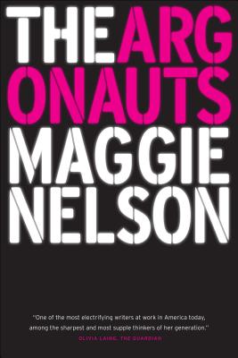 The Argonauts - Maggie Nelson