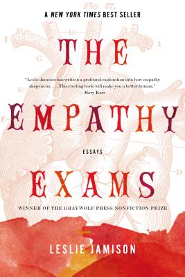 The Empathy Exams: Essays - Leslie Jamison