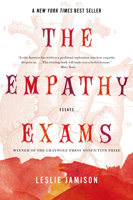 The Empathy Exams: Essays - Leslie Jamison
