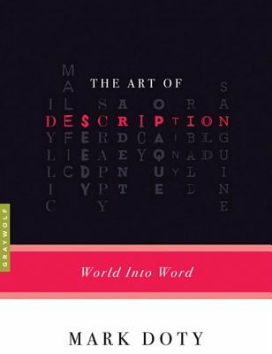 The Art of Description: World Into Word - Mark Doty