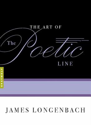 The Art of the Poetic Line - James Longenbach