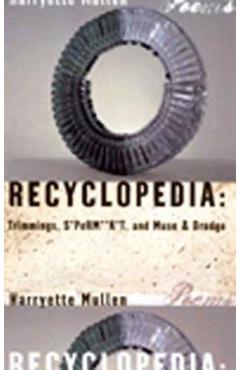 Coperta cărții 'Recyclopedia: Trimmings, S*perm**k*t, and Muse & Drudge - Harryette Mullen'