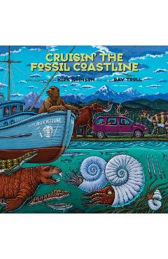 Coperta cărții 'Cruisin' the Fossil Coastline: The Travels of an Artist and a Scientist Along the Shores of the Prehistoric Pacific -'