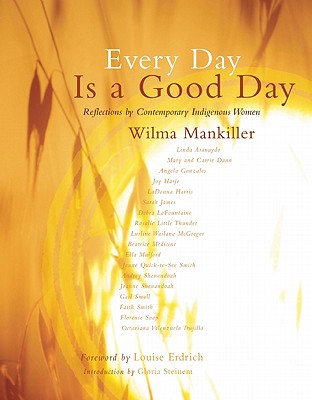 Every Day Is a Good Day - Wilma Mankiller