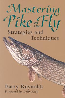 Mastering Pike on the Fly: Strategies and Techniques - Barry Reynolds