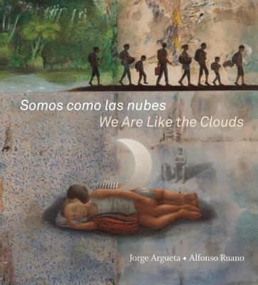 Somos Como Las Nubes / We Are Like the Clouds - Jorge Argueta