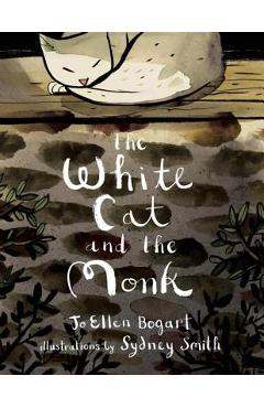 Poza produsului The White Cat and the Monk: A Retelling of the Poem pangur B�n - Jo Ellen Bogart