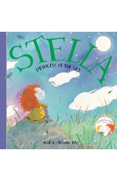 Stella, Princess of the Sky - Marie-louise Gay
