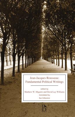 Jean-Jacques Rousseau: Fundamental Political Writings - Jean-jacques Rousseau