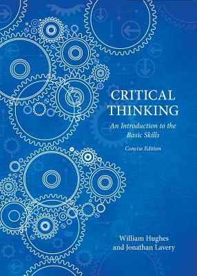 Critical Thinking - Concise Edition - William Hughes