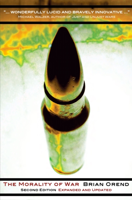 The Morality of War - Second Edition - Brian Orend