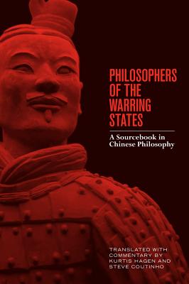Philosophers of the Warring States: A Sourcebook in Chinese Philosophy - Kurtis Hagen