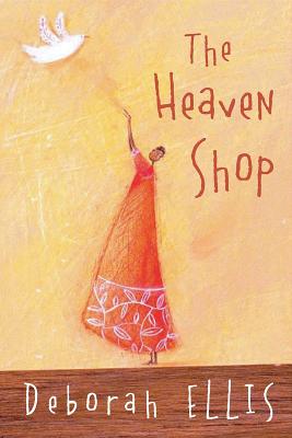 The Heaven Shop - Deborah Ellis