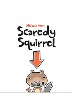 Scaredy Squirrel - Mlanie Watt