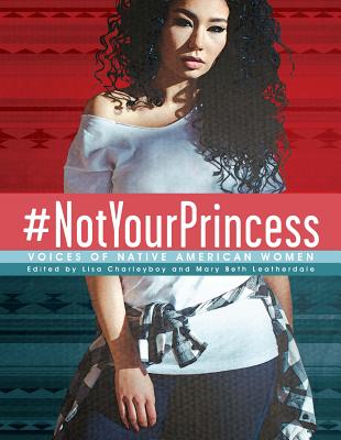 #notyourprincess: Voices of Native American Women - Charleyboy