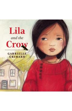 Lila and the Crow - Gabrielle Grimard