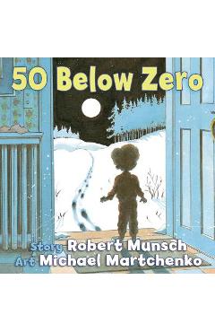 Poza produsului 50 Below Zero - Robert Munsch