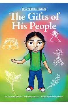 Coperta cărții 'Siha Tooskin Knows the Gifts of His People, Volume 1 - Charlene Bearhead'