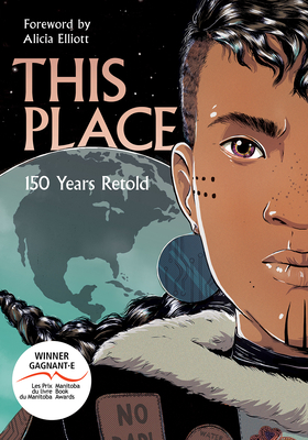 This Place: 150 Years Retold - Kateri Akiwenzie-damm
