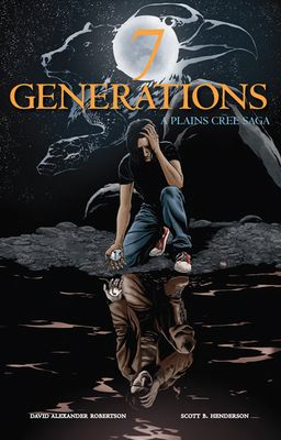 7 Generations: A Plains Cree Saga - David A. Robertson