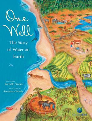 One Well: The Story of Water on Earth - Rochelle Strauss