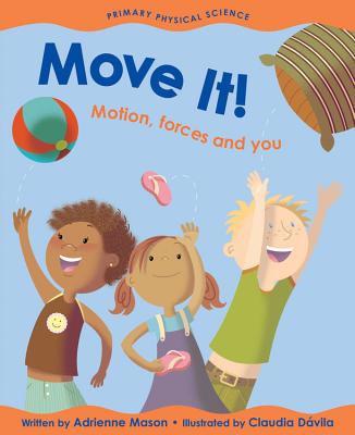 Move It!: Motion, Forces and You - Adrienne Mason
