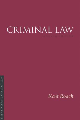 Criminal Law, 7/E - Kent Roach