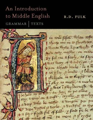An Introduction to Middle English: Grammar and Texts - R. D. Fulk