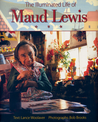 Illuminated Life of Maud Lewis - Bob Brooks
