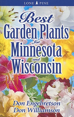 Best Garden Plants for Minnesota and Wisconsin - Don Engebretson