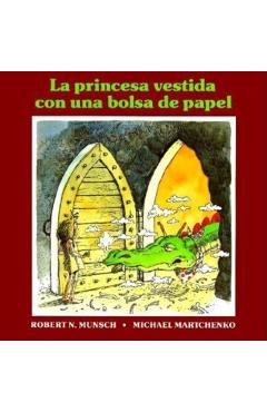La Princesa Vestida Con Una Bolsa de Paper - Robert Munsch