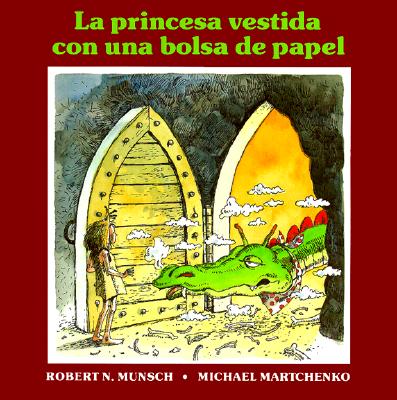 La Princesa Vestida Con Una Bolsa de Paper - Robert Munsch