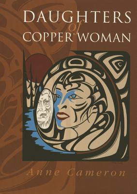 Daughters of Copper Woman - Anne Cameron